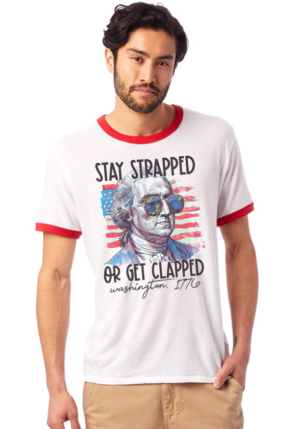 Stay Strapped, Get Clapped Tee