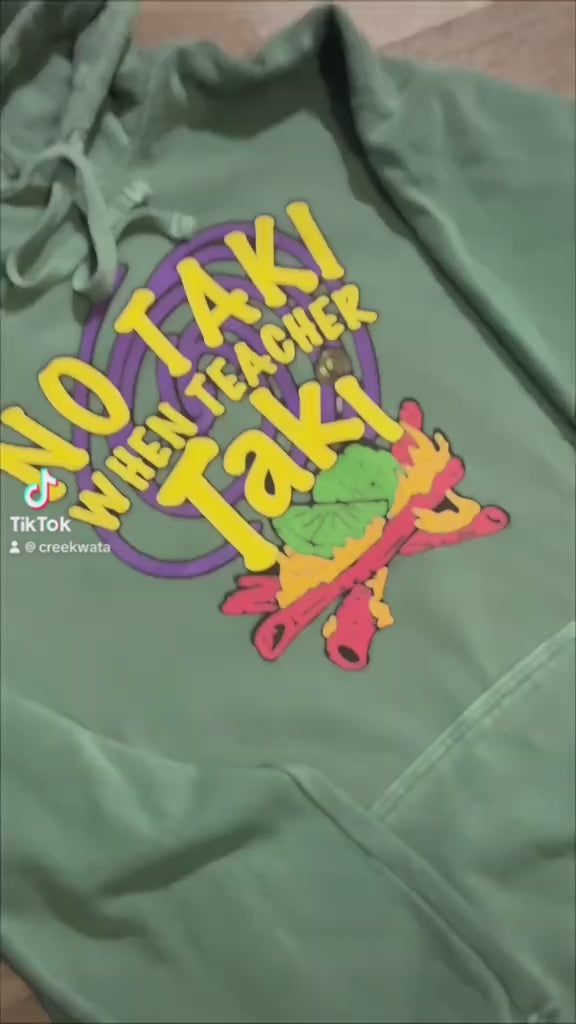 No Taki When Teacher Taki Hoodie
